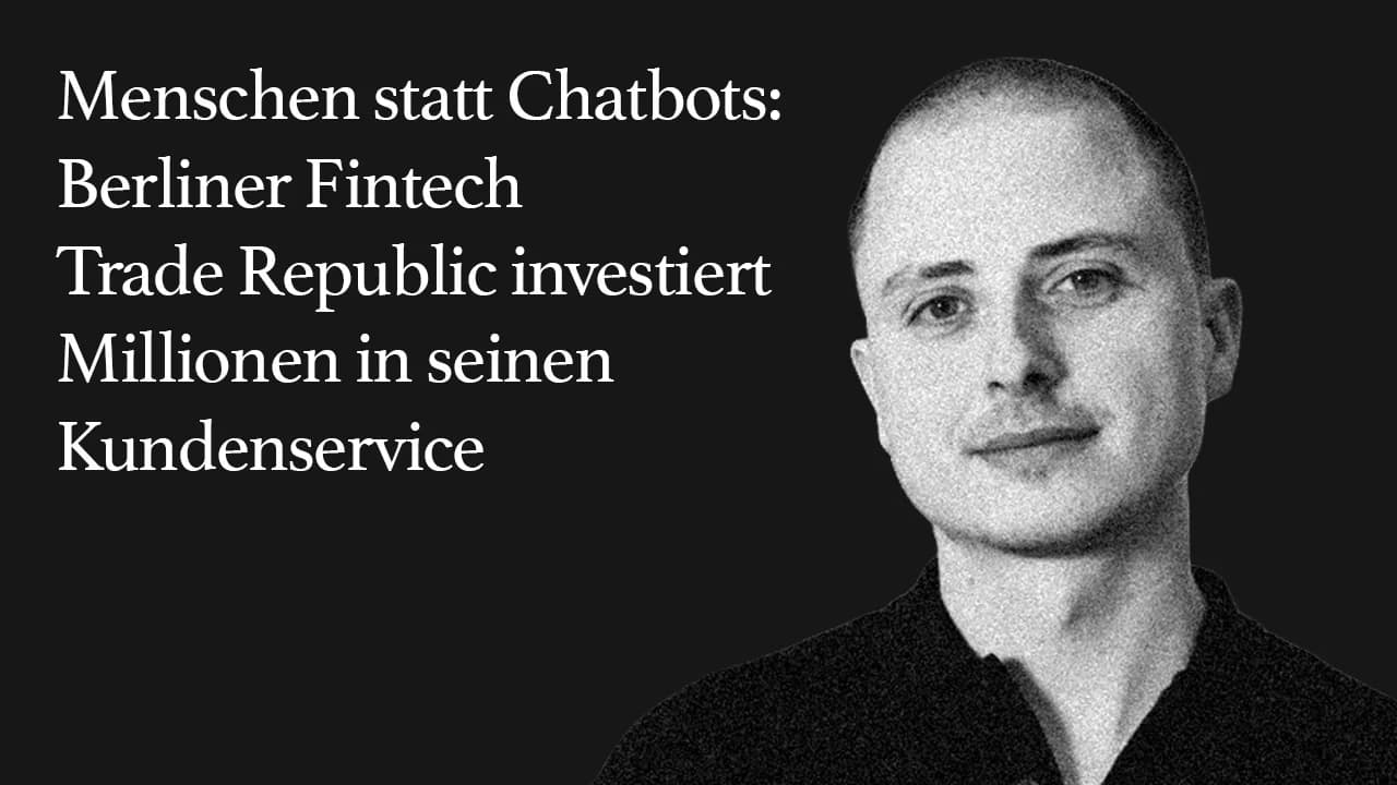 1.000 Serviceagenten: Trade Republic baut Kundenservice aus